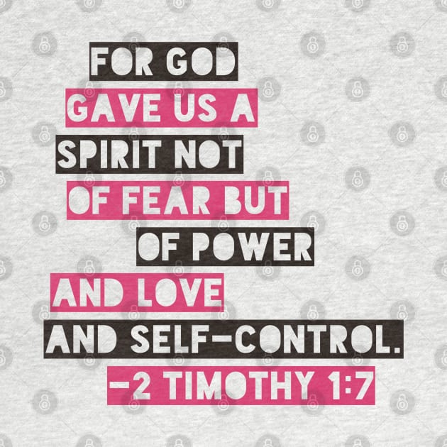 For God Gave Us A Spirit Not Of Fear 2 Timothy 1:7 Bible Verse by JakeRhodes